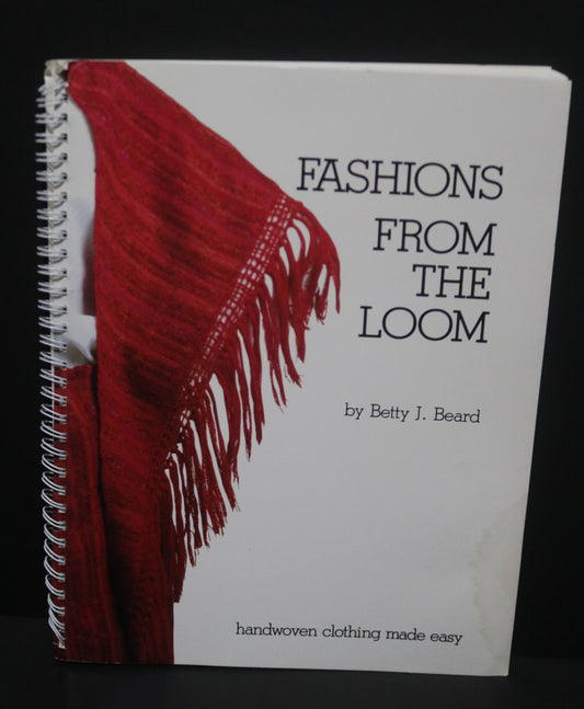 VTG Fashions from the Loom by Betty J Beard Handwoven Clothing Made Easy Spiral-Bound Book